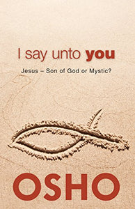 I Say Unto You 