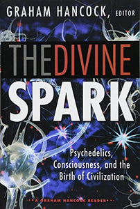 The Divine Spark: A Graham Hancock Reader 