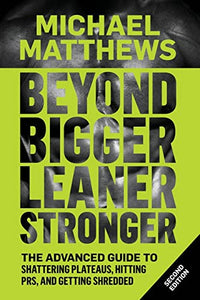 Beyond Bigger Leaner Stronger 