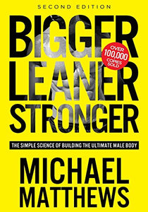 Bigger Leaner Stronger 