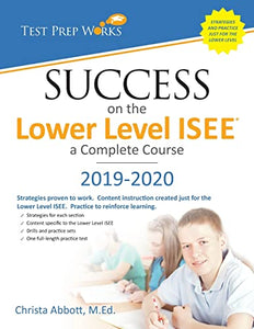 Success on the Lower Level ISEE - A Complete Course 