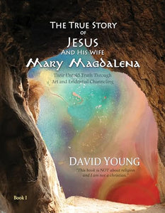 The True Story of Jesus and his Wife Mary Magdalena 