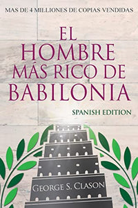 El Hombre M�s Rico De Babilonia - Richest Man In Babylon - Spanish Edition 