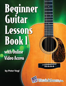 Beginner Guitar Lessons Book 1 with Online Video Access 