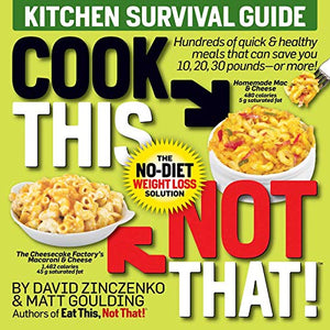 Cook This, Not That! Kitchen Survival Guide 