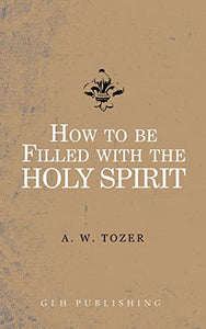 How to be filled with the Holy Spirit 