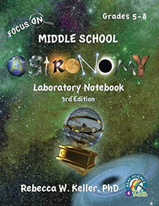 Focus On Middle School Astronomy Laboratory Notebook 3rd Edition 