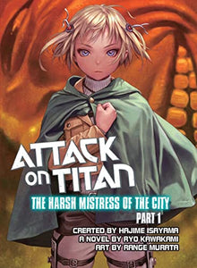 Attack on Titan: The Harsh Mistress of the City, Part 1 