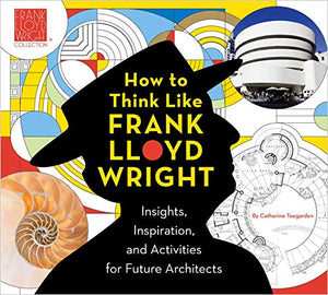 How to Think Like Frank Lloyd Wright 