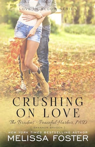 Crushing on Love (The Bradens at Peaceful Harbor) 