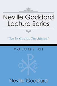 Neville Goddard Lecture Series, Volume XII 