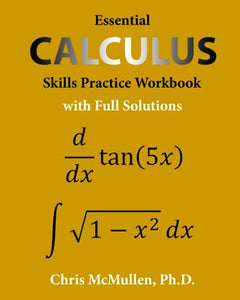 Essential Calculus Skills Practice Workbook with Full Solutions 