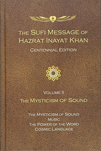 The Sufi Message of Hazrat Inayat Khan Vol. 2 Centennial Edition 