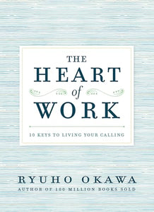 The Heart of Work 