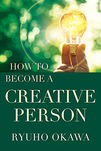 How to Become a Creative Person 