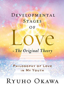 Developmental Stages of Love - The Original Theory 