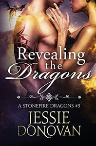 Revealing the Dragons (Stonefire Dragons #3) 