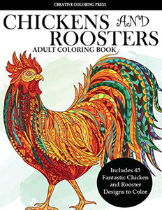 Colorful Chickens and Roosters Coloring Book for Adults 