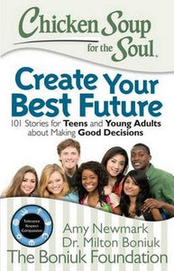 Chicken Soup for the Soul: Create Your Best Future 