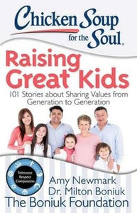 Chicken Soup for the Soul: Raising Great Kids 