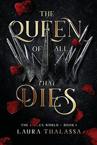 The Queen of All That Dies (The Fallen World Book 1) 