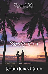 Sandy Toes, Christy & Todd the Baby Years Book 1 