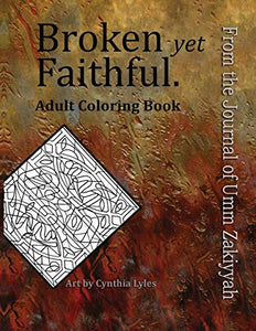 Broken yet Faithful. From the Journal of Umm Zakiyyah 