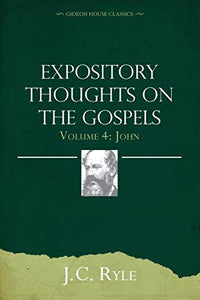 Expository Thoughts on the Gospels Volume 4 