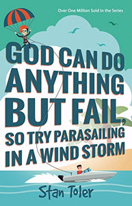 God Can Do Anything But Fail 