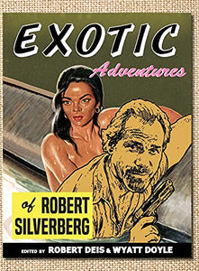 Exotic Adventures of Robert Silverberg 