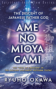 The Descent of Japanese Father God Ame-no-Mioya-Gami 