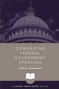 Downsizing Federal Government Spending 