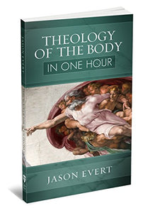 Theology of the Body in One Hour 