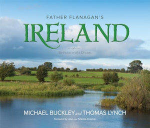 Father Flanagan's Ireland: Birthplace of a Dream 