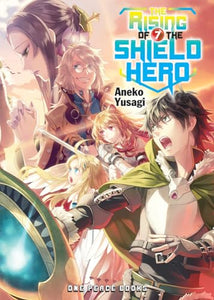 The Rising of the Shield Hero Volume 07: Light Novel 