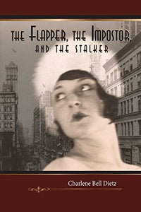 The Flapper, the Impostor, and the Stalker 