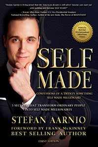 Self Made: Confessions Of A Twenty Something Self Made Millionaire 