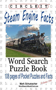 Circle It, Steam Engine / Locomotive Facts, Word Search, Puzzle Book 