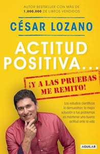 Actitud positiva y a las pruebas me remito / A Positive Attitude: I Rest My Case 