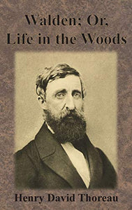 Walden; Or, Life in the Woods 