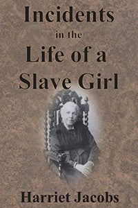 Incidents in the Life of a Slave Girl 