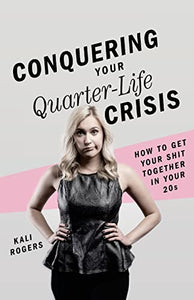 Conquering Your Quarter-Life Crisis 