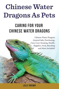 Chinese Water Dragons as Pets 