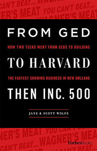 From GED To Harvard Then Inc. 500 