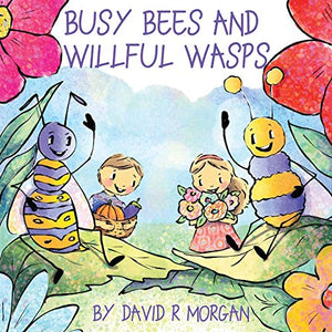 Busy Bees and Willful Wasps 