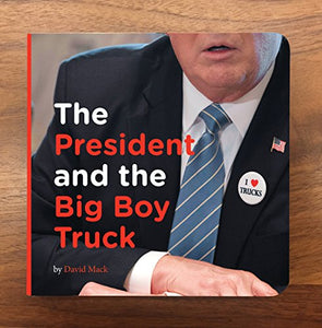 The President and the Big Boy Truck Book 