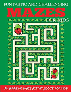 Funtastic and Challenging Mazes for Kids 