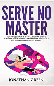 Serve No Master 