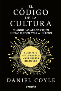 El código de la cultura: El secreto de los equipos más exitosos del mundo / The Culture Code 