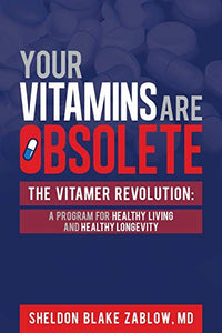 Your Vitamins are Obsolete 